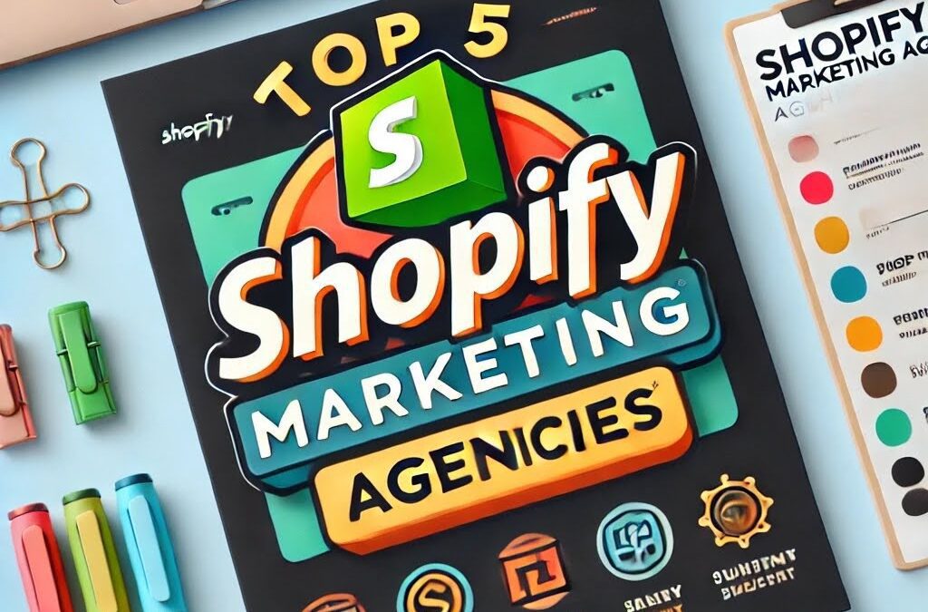 Top 5 Shopify Marketing Agencies