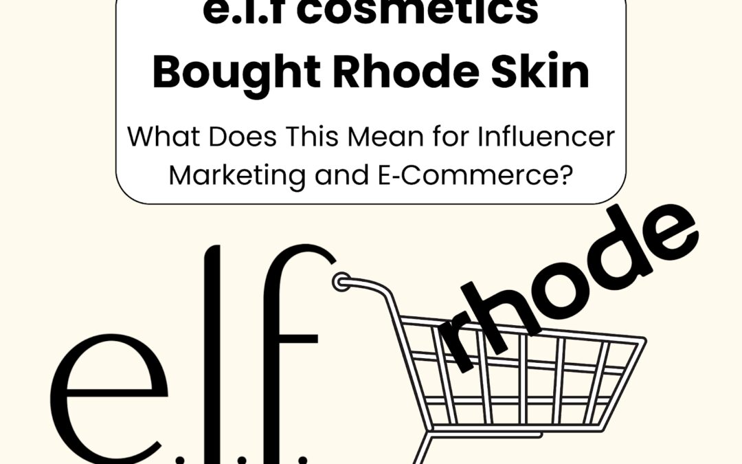 Why e.l.f. Cosmetics’ Acquisition of Rhode Is a Game-Changer for Influencer Marketing and E‑Commerce